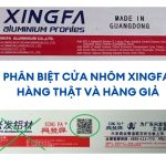 phân biệt nhôm xingfa thật và giả